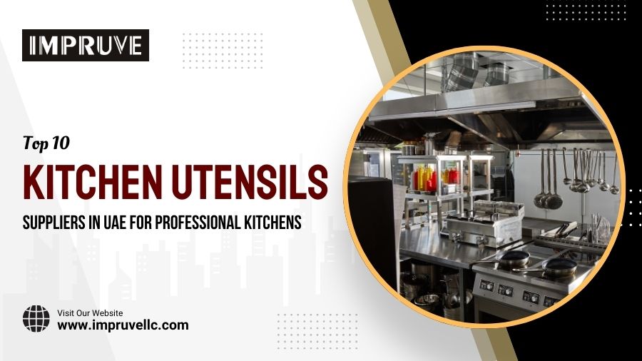 Top 10 Kitchen Utensils Suppliers In UAE For Professional Kitchens