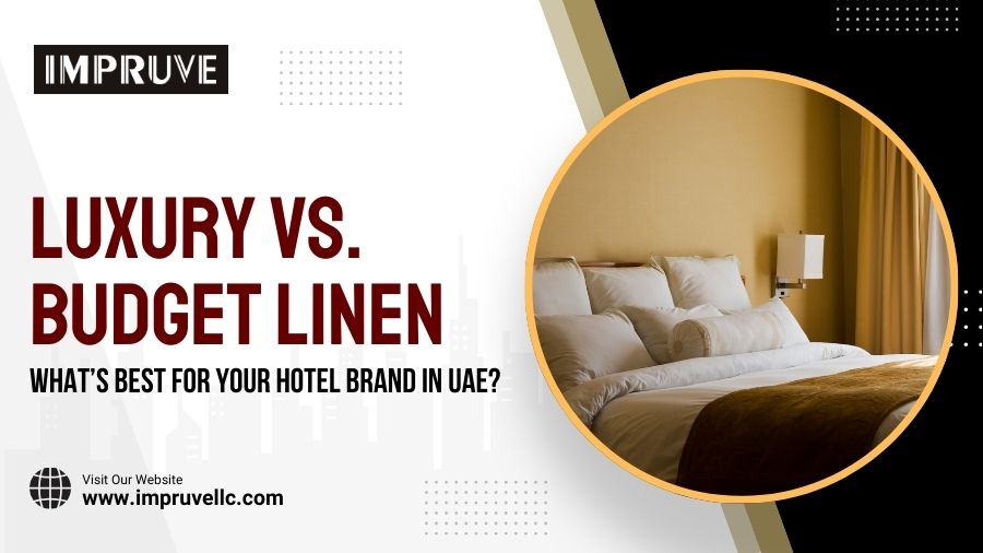 Luxury Vs. Budget Linen – What’s Best For Your Hotel Brand In UAE