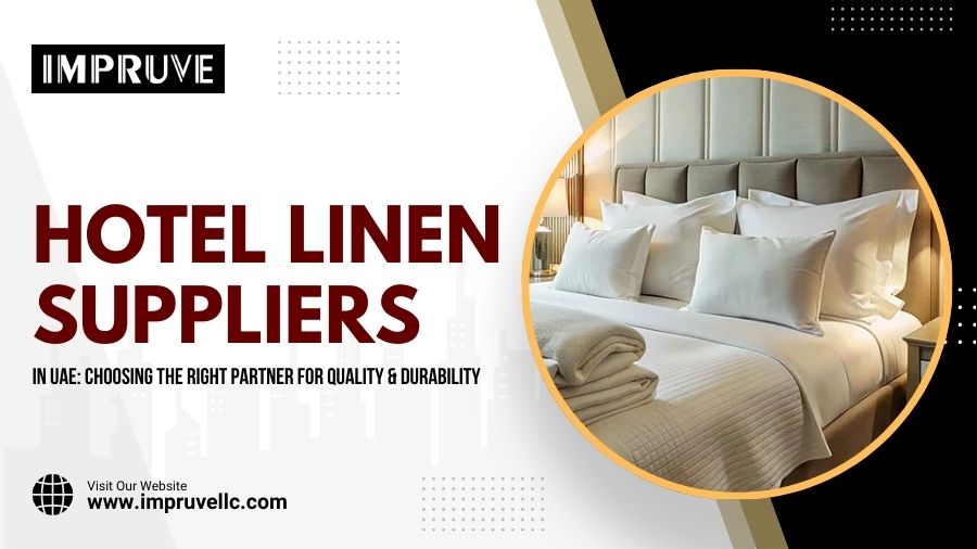 Hotel Linen Suppliers In UAE Choosing The Right Partner For Quality & Durability