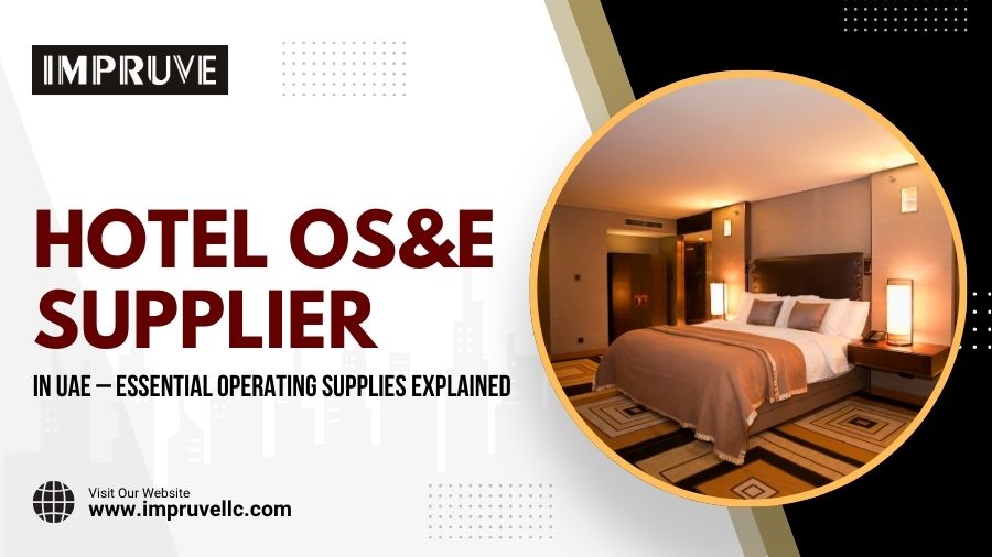 Hotel OS&E Supplier In UAE – Essential Operating Supplies Explained
