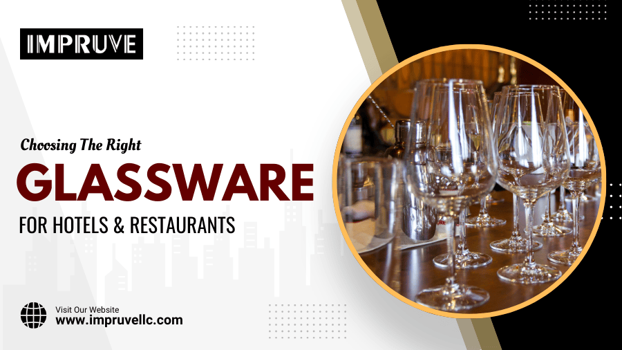 Choosing The Right Glassware For Hotels & Restaurants