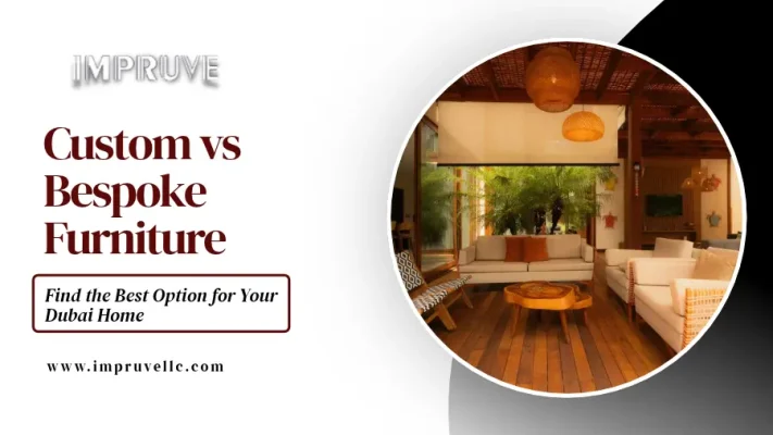 Custom vs Bespoke Furniture in Dubai, UAE